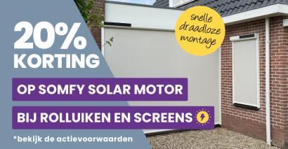 20% korting op somfy solar motor bij ROLLUIKEN en screens